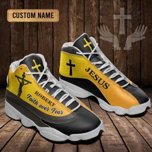 Jesus Faith Over Fear Custom Name Air Jordan 13 Shoes 1