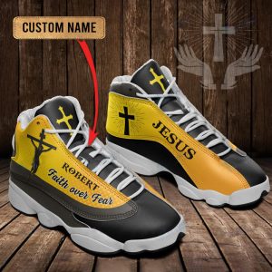 Jesus Faith Over Fear Custom Name Air Jordan 13 Shoes