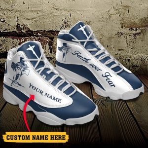 Jesus Faith Over Fear Unique Custom Name Air Jordan 13 Shoes