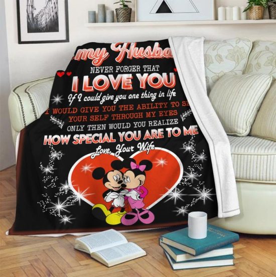My Husband Never Forget That I Love You Mickey Blanket Fleece Sherpa Blanket Anniversary Gift Family Blanket Gift For Husband 1