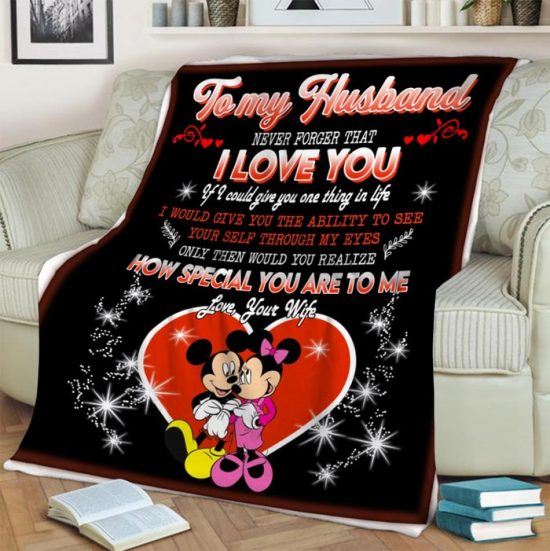 My Husband Never Forget That I Love You Mickey Blanket Fleece Sherpa Blanket Anniversary Gift Family Blanket Gift For Husband 2