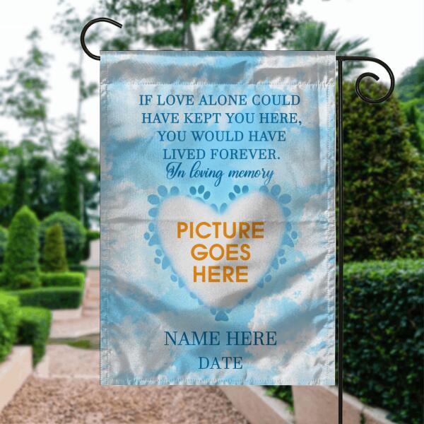 Personalized Memorial Garden Flag For Loss Of Pet If Love Alone Could Have Kept Garden Flag Blue