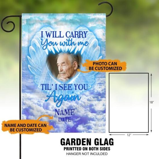 Personalized Memorial Garden Flag I Will Carry You With Me Wings For Dad Mom Custom Memorial Gift 1
