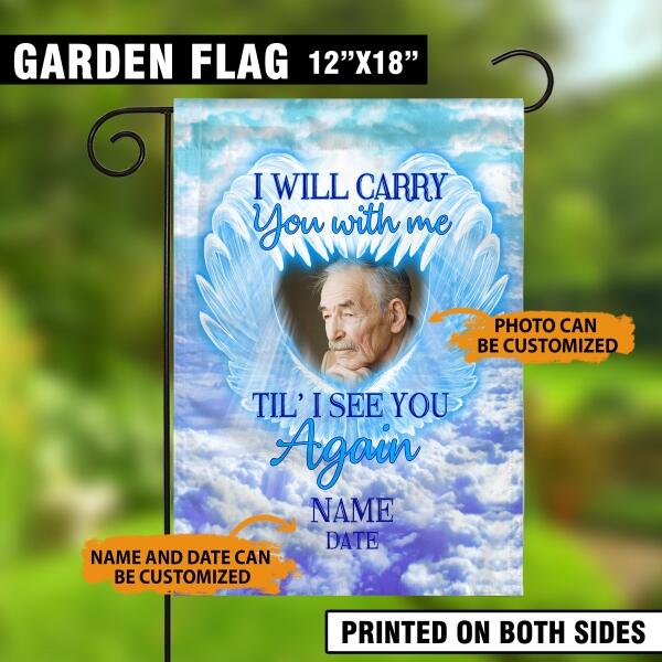 Personalized Memorial Garden Flag I Will Carry You With Me Wings For Dad Mom Custom Memorial Gift 2