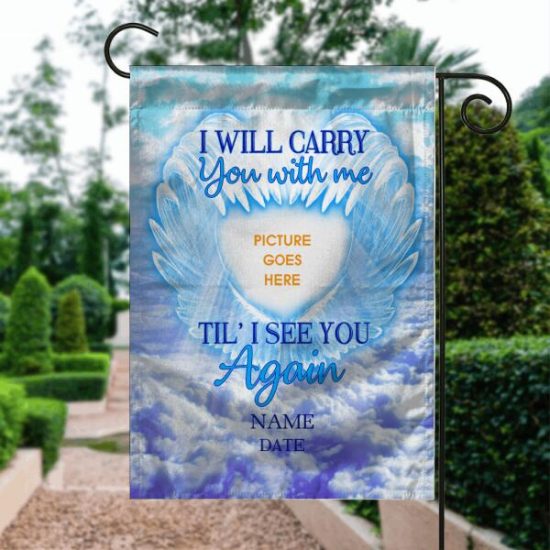 Personalized Memorial Garden Flag I Will Carry You With Me Wings For Dad Mom Custom Memorial Gift