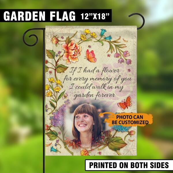 Personalized Memorial Garden Flag If I Had A Flower For Loss Of Dad Mom Someone Custom Memorial Gift 1