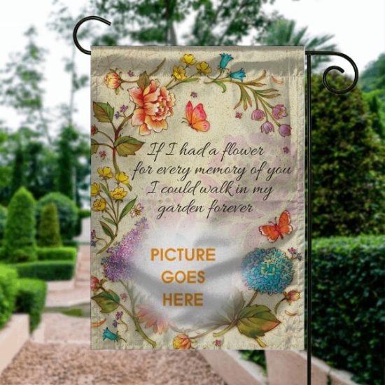 Personalized Memorial Garden Flag If I Had A Flower For Loss Of Dad Mom Someone Custom Memorial Gift