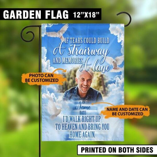 Personalized Memorial Garden Flag If Tears Could Build A Strairway In Loving Memory Dor Dad Mom Someone Custom Memorial Gift 1