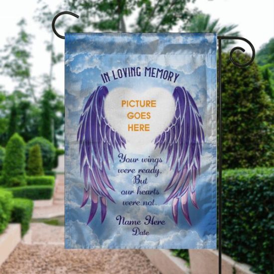 Personalized Memorial Garden Flag Your Wings Were Ready In Loving Memory For Dad Mom Custom Memorial Gift