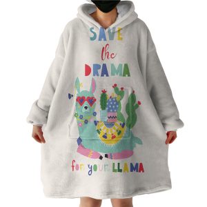Save The Drama For Your Llama Hoodie Wearable Blanket WB0562