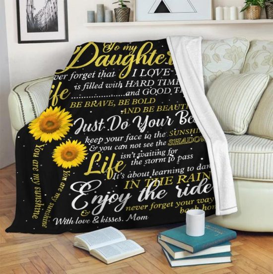 To My Daughter Never Forget That I Love You Sunflower Blanket Gift For Daughter Birthday Gift Gift Anniversary Gift 2