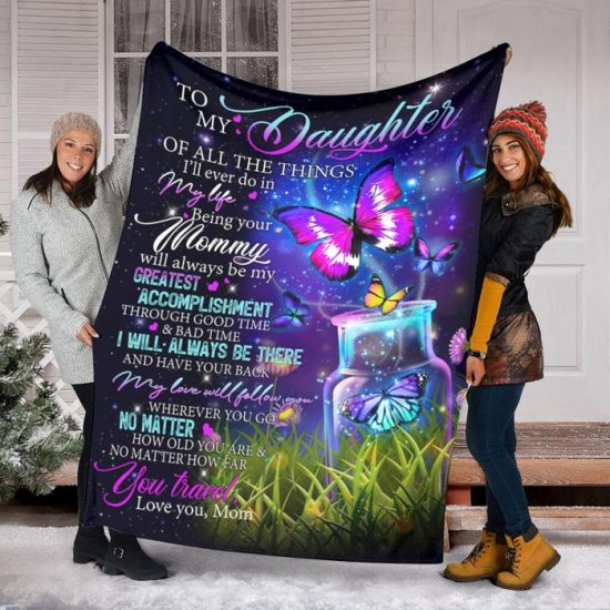 To My Daughter Of All The Things I'Ll Ever Do In Fleeceblanket Gift For Daughter Birthday Gift Gift Anniversary Gift