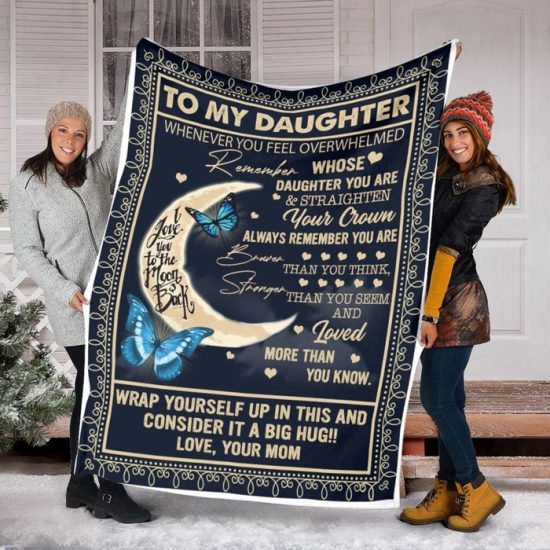 To My Daughter Whenever You Feel Overwhelmed Fleece Blanket Gift For Daughter Birthday Gift Gift Anniversary Gift