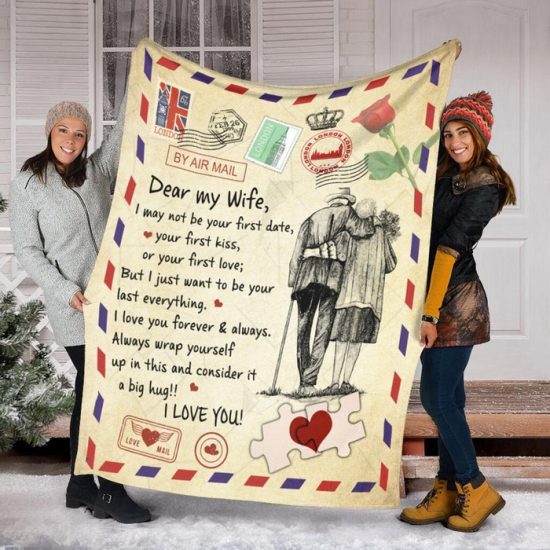 To My Dear My Wife I May Not Be Your First Date Fleece Blanket For Husband Birthday Gift Gift Anniversary Gift