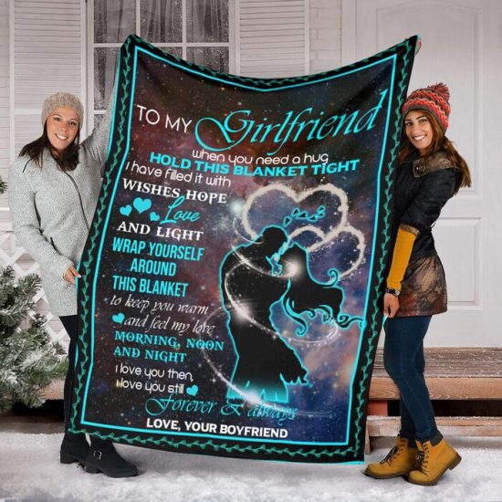 To My Girlfriend When You Need A Hug Fleece Blanket Sherpa Blanket Anniversary Gift Family Blanket Gift For Girlfriend