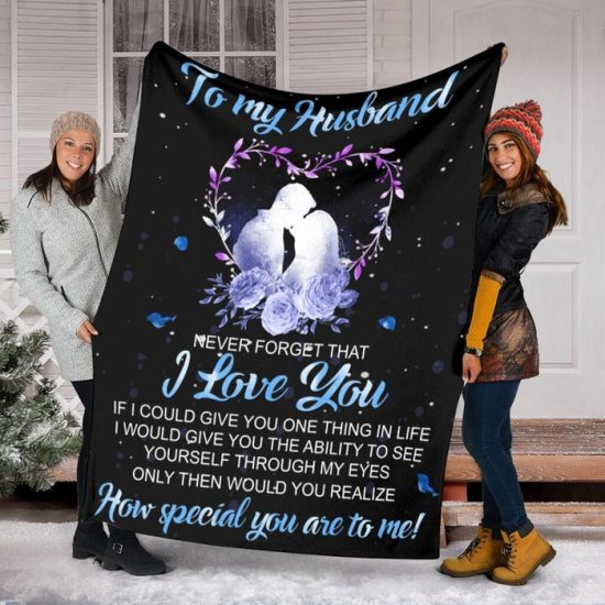 To My Husband Never Forget That I L Love You Blanket Fleece Sherpa Blanket Anniversary Gift Family Blanket Gift For Husband 1