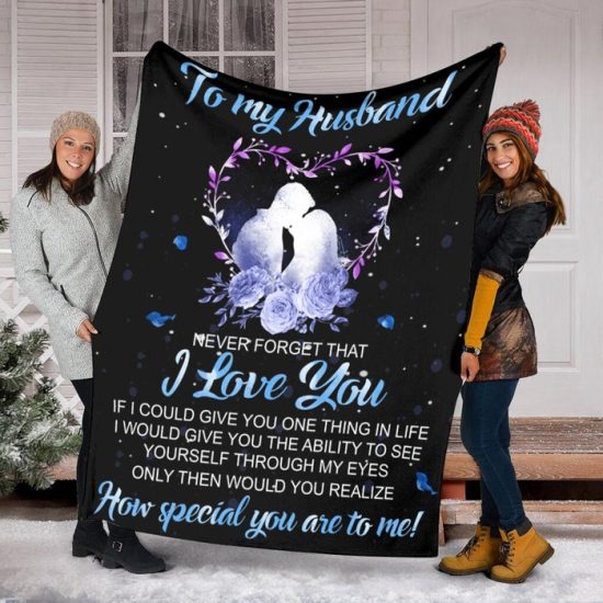 To My Husband Never Forget That I Love You Heart Fleece Blanke Sherpa Blanket Anniversary Gift Family Blanket Gift For Husband