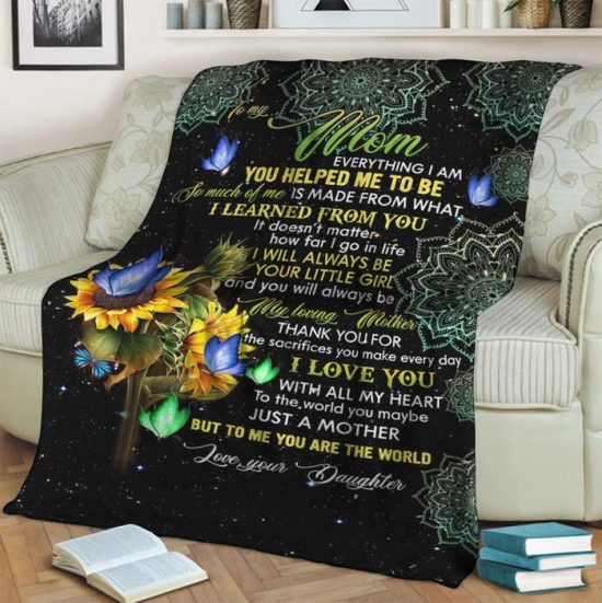 To My Mom Everything I Am You Helped Me From Your Daughter Fleece Blanket Sherpa Blanket Anniversary Gift Family Blanket Gift 1