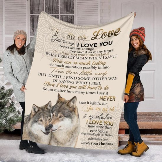 To My Only Love Just You Say I Love You Fleece Blanket Sherpa Blanket Family Blanket