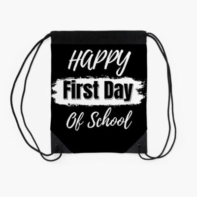 Back To School : Happy First Day Of School Drawstring Bag DSB1259 2 Back To School Happy First Day Of School Drawstring Bag DSB1259 2