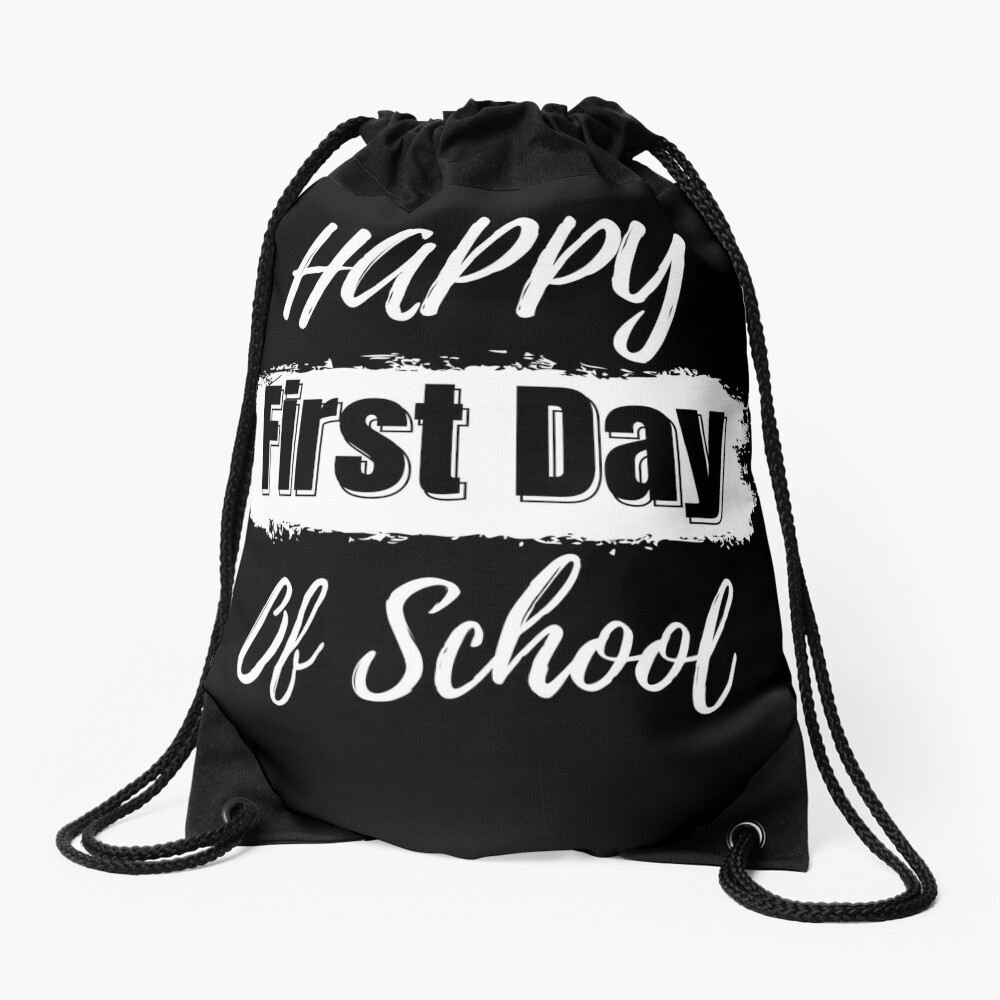 Back To School : Happy First Day Of School Drawstring Bag DSB1259