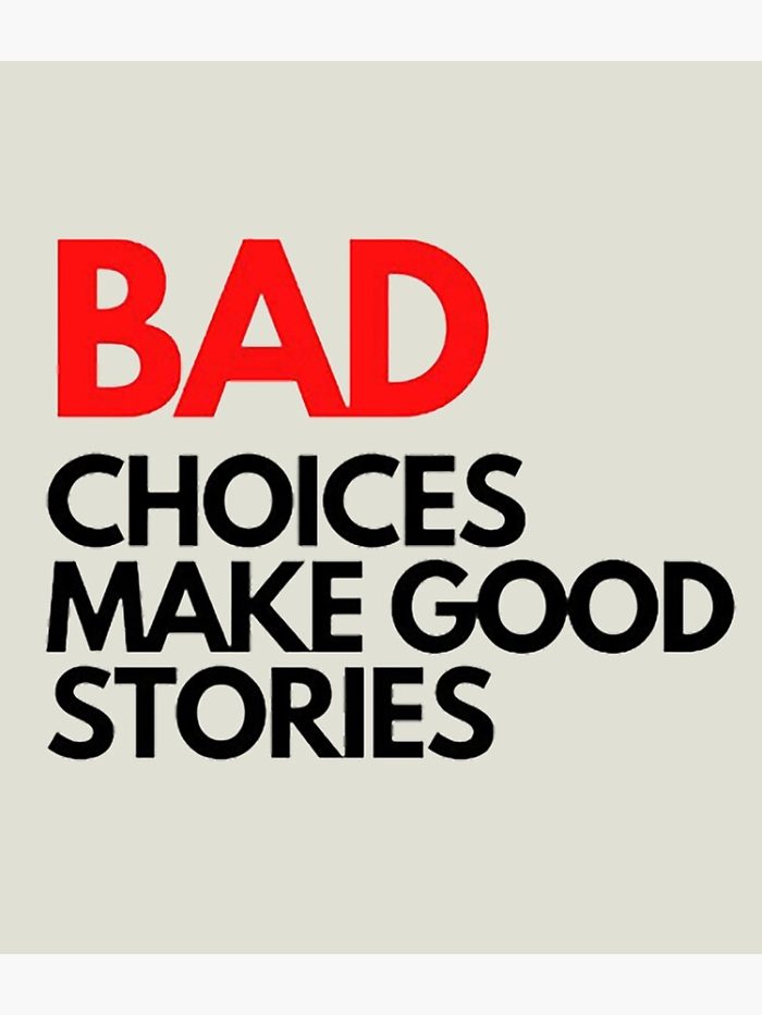 Bad Choices Make Good Stories Backpack PBP402 1