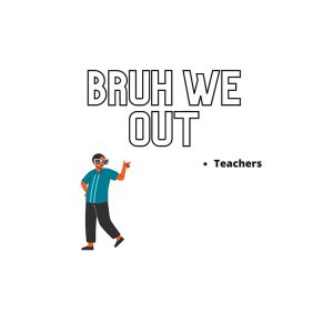 Bruh We Out Teachers Backpack PBP585 1