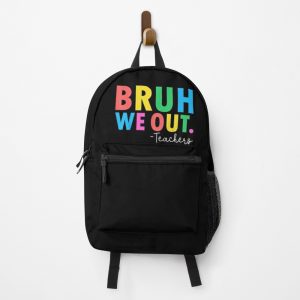Bruh We Out Teachers Summer Last Day Of School Backpack PBP510