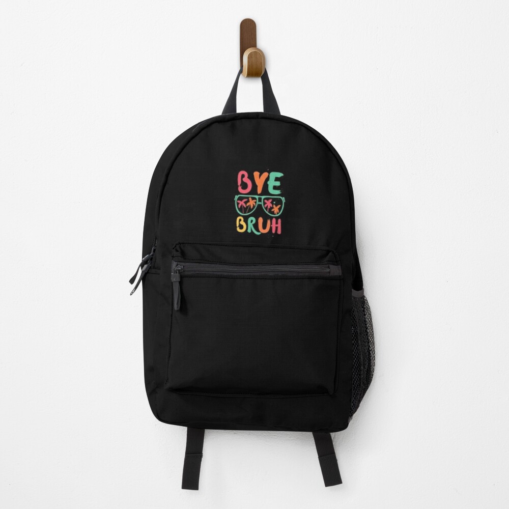 Bye-Bruh-Hello-Kindergarten-Hello-Summer-Teachers-Sunglasses-Backpack-PBP659 Bye Bruh Hello Kindergarten Hello Summer Teachers Sunglasses Backpack PBP659