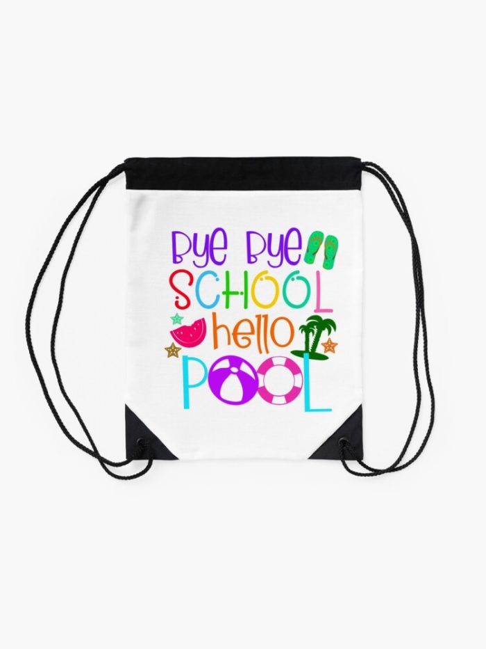 Bye Bye School Hello Pool Last Day Of School Drawstring Bag DSB416 2