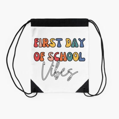 First Day Of School Vibes The First Day Of Back To School Vibes Happy First Day Of School For Teachers And Students Illustration Drawstring Bag DSB979 2 First Day Of School Vibes The First Day Of Back To School Vibes Happy First Day Of School For Teachers And Students Illustration Drawstring Bag DSB979 2