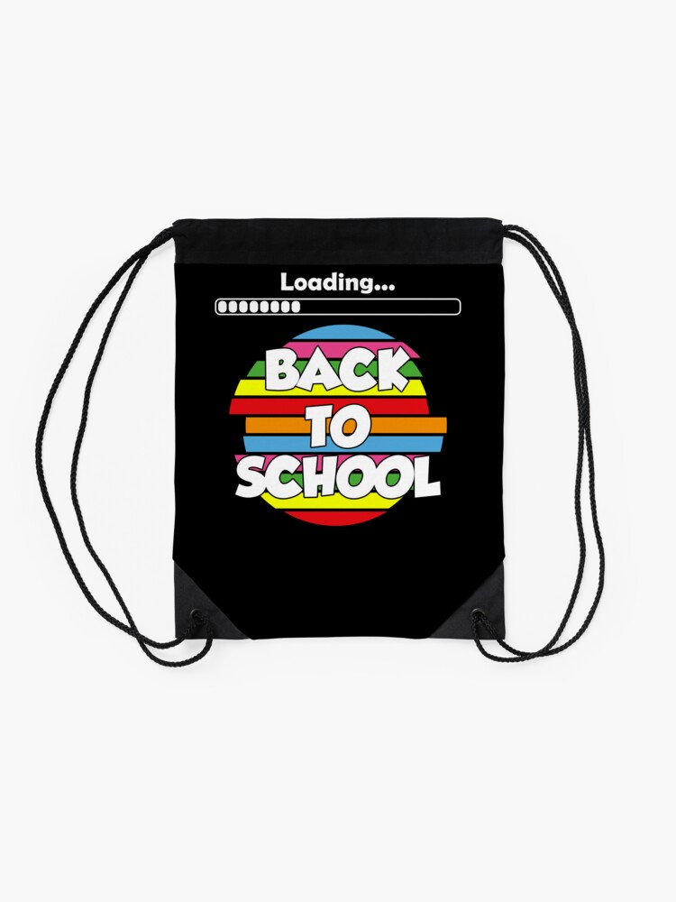 Funny-Loading-Back-To-School-Day-Loading-Study-School-Day-Drawstring-Bag-DSB707-2 Funny Loading Back To School Day Loading Study School Day Drawstring Bag DSB707 2