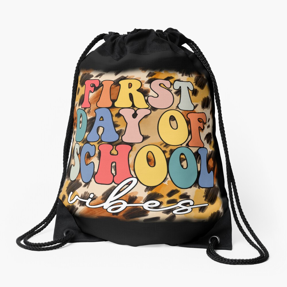Funny Quote First Day Of School Vibes Back To School Day Drawstring Bag DSB1009