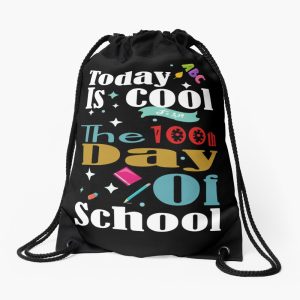 Funny School Quote Today Is Cool The 100Th Day Of School Cool School Design Drawstring Bag DSB692