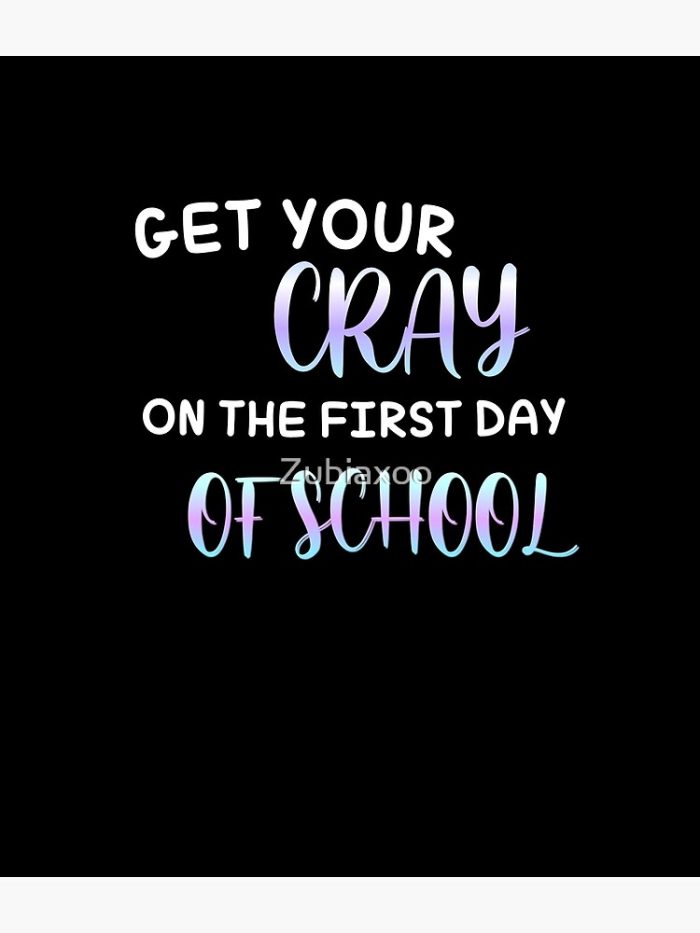 Get Your Cray On First Day Of School Backpack PBP1395 1