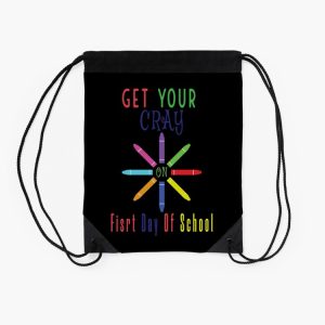 Get Your Cray On First Day Of School Drawstring Bag DSB1454 2
