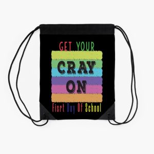 Get Your Cray On First Day Of School Drawstring Bag DSB1455 2