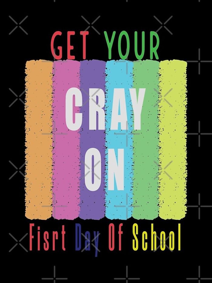 Get Your Cray On First Day Of School Drawstring Bag DSB1459 1