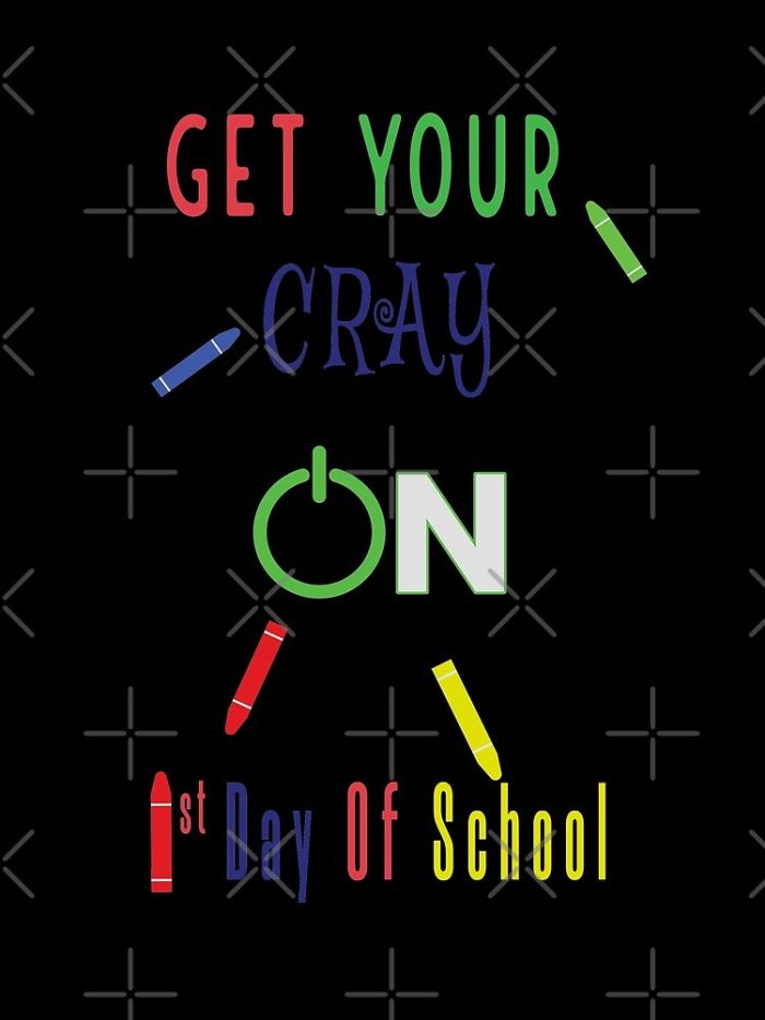 Get Your Cray On First Day Of School Drawstring Bag DSB1462 1