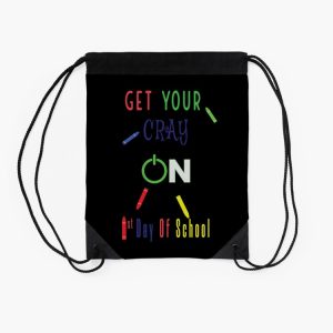 Get Your Cray On First Day Of School Drawstring Bag DSB1462 2