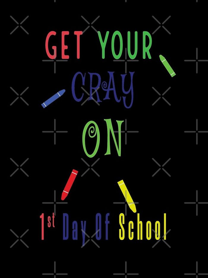Get Your Cray On First Day Of School Drawstring Bag DSB1486 1