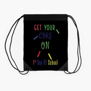 Get Your Cray On First Day Of School Drawstring Bag DSB1486 2