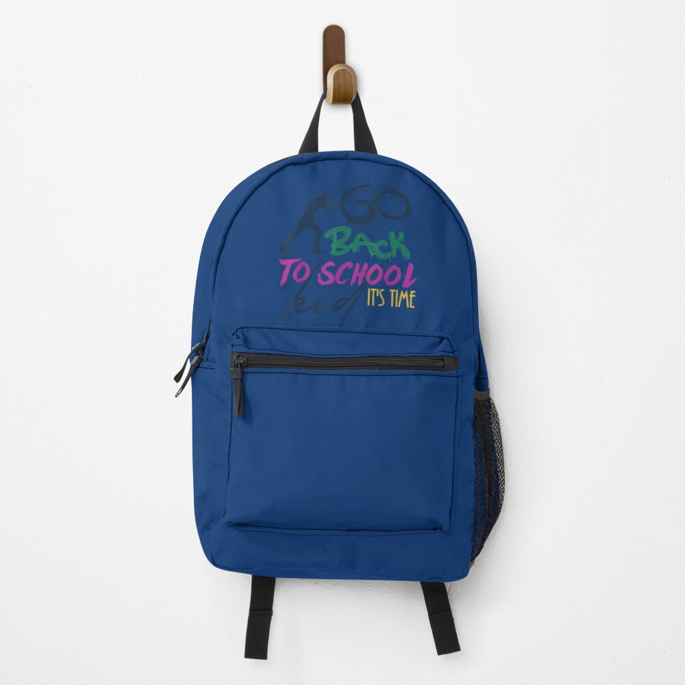 Go Back To School Kid It_S Time Back To School Day Quote Backpack PBP618