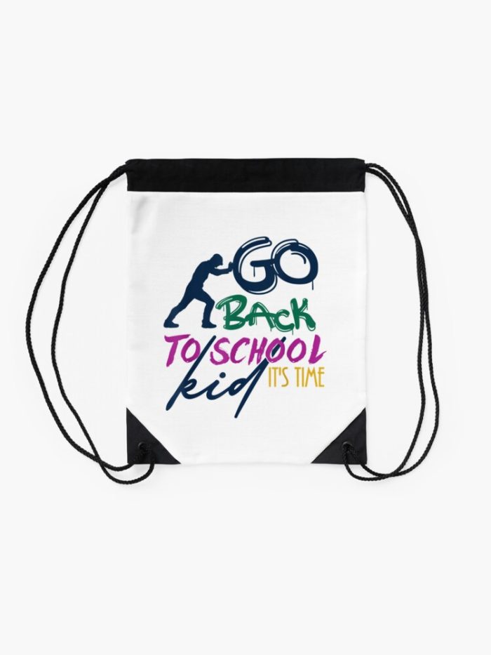 Go Back To School Kid It S Time Back To School Day Quote Drawstring Bag DSB114 2