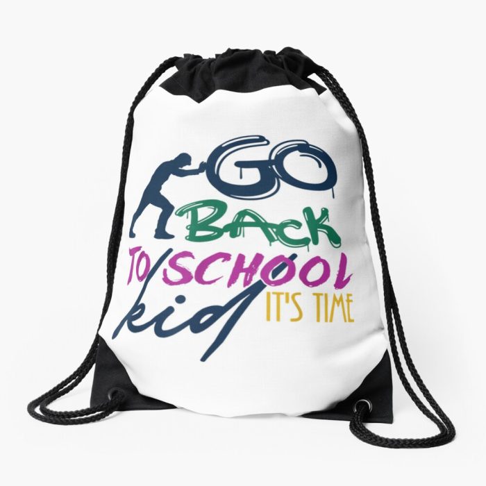 Go Back To School Kid It_S Time Back To School Day Quote Drawstring Bag DSB114