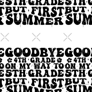 Goodbye 4Th Grade On My Way To 5Th Grade But First Summer Backpack PBP335 1