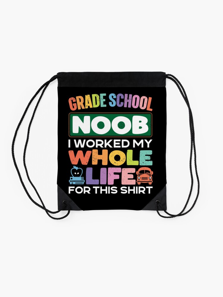 Grade-School-Noob-Funny-First-Day-Of-Class-Back-To-School-Drawstring-Bag-DSB1021-2 Grade School Noob Funny First Day Of Class Back To School Drawstring Bag DSB1021 2