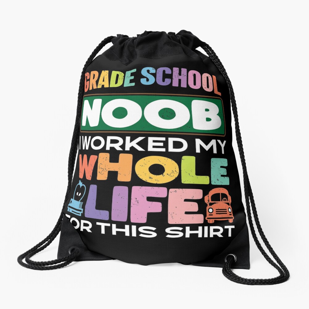 Grade School Noob Funny First Day Of Class Back To School Drawstring Bag DSB1021
