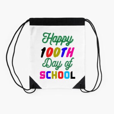 Happy 100Th Day Of School Back To School 100Th Day Of School Student 100Th Day Of School Teacher Drawstring Bag DSB510 2