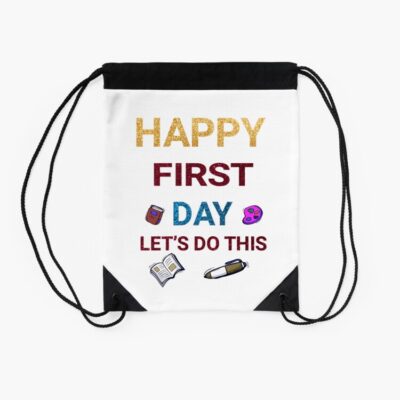 Happy First Day Let'S Do This Welcome Back To School Drawstring Bag DSB789 2 Happy First Day LetS Do This Welcome Back To School Drawstring Bag DSB789 2